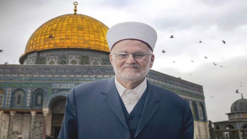  الشيخ صبري لـ "العهد": قرار الإبعاد عن الأقصى يعتمد على أحكام عسكرية تعسفية ولن يضعف من عزيمتي
